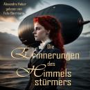 [German] - Die Erinnerungen des Himmelsstürmers (ungekürzt) Audiobook