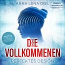 [German] - Die Vollkommenen - Perfektes Design (ungekürzt) Audiobook