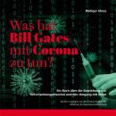 [German] - Was hat Bill Gates mit Corona zu tun? - Ein Hörbuch über die Entstehung von Verschwörungs Audiobook