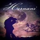 Hernani (Unabridged) Audiobook