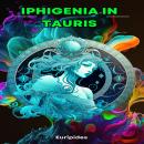 Iphigenia in Tauris (Unabridged) Audiobook