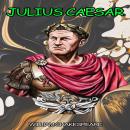 Julius Caesar - The Tragedy of Julius Caesar (Unabridged) Audiobook