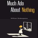 Much Ado About Nothing (Unabridged) Audiobook