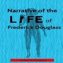 Narrative of the Life of Frederick Douglass (Unabridged) Audiobook