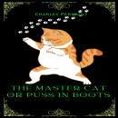 The Master Cat or Puss in Boots (Unabridged) Audiobook