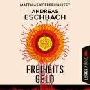 [German] - Freiheitsgeld (Ungekürzt) Audiobook