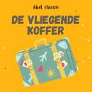 [Dutch; Flemish] - Abel Classics, De vliegende koffer Audiobook