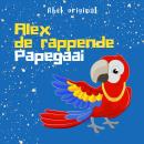 [Dutch; Flemish] - Alex de Rappende Papegaai - Abel Originals, Episode 5: De verjaardagsrap van Alex Audiobook