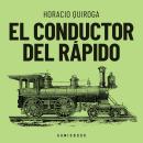 [Spanish] - El conductor del rápido (Completo) Audiobook