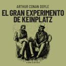 [Spanish] - El gran experimento de Keinplatz (Completo) Audiobook