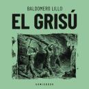 [Spanish] - El grisú (Completo) Audiobook