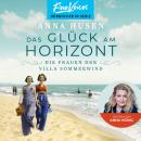[German] - Das Glück am Horizont - Die Frauen der Villa Sommerwind, Band 1 (ungekürzt) Audiobook