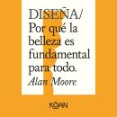 [Spanish] - DISEÑA - Por qué la belleza es fundamental para todo (Completo) Audiobook