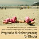 [German] - Progressive Muskelentspannung für Kinder - Kindgerechte Einleitung & Phantasiereise über  Audiobook