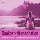 [German] - Dankbarkeitsmeditation: Inneren Reichtum und Zufriedenheit fördern mit Meditation, 432Hz  Audiobook