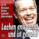 [German] - Lachen entspannt und ist gesund - in 10 Minuten Stress lachend überwinden - Lach-Yoga Sit Audiobook