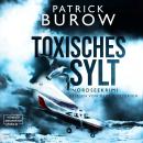 [German] - Toxisches Sylt - Nordseekrimi, Band 2 (ungekürzt) Audiobook