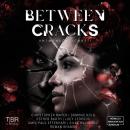 [German] - Between Cracks - Un/Menschlichkeit (ungekürzt) Audiobook
