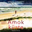 [German] - Amokküste - Sophie Jensen ermittelt, Band 3 (ungekürzt) Audiobook
