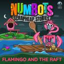 NumBots Scrapheap Stories - A story about resilience and rebounding from mistakes., Flamingo and the Audiobook