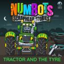 NumBots Scrapheap Stories - A story about the value of independent learning., Tractor and the Tyre Audiobook