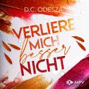 [German] - Verliere mich besser nicht - Verliebe dich, Buch 4 (ungekürzt) Audiobook