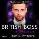 [German] - British Boss Adventure - Küsse in Nottingham Audiobook