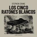 [Spanish] - Los cinco ratones blancos (Completo) Audiobook