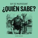 [Spanish] - ¿Quién sabe? (Completo) Audiobook