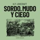 [Spanish] - Sordo, mudo y ciego (Completo) Audiobook