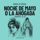 [Spanish] - Noche de Mayo o la ahogada (Completo) Audiobook