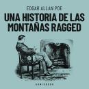 [Spanish] - Una historia de las montañas Ragged (Completo) Audiobook
