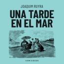 [Spanish] - Una tarde en el mar (Completo) Audiobook