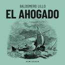 [Spanish] - El ahogado (Completo) Audiobook