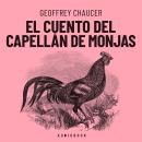 [Spanish] - El cuento del capellán de monjas (Completo) Audiobook