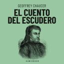 [Spanish] - El cuento del escudero (Completo) Audiobook