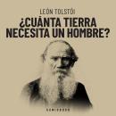 [Spanish] - ¿Cuánta tierra necesita un hombre? (Completo) Audiobook