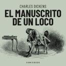 [Spanish] - El manuscrito de un loco (completo) Audiobook