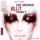 [German] - Mit meinem Blut gemalt - TRAVIS - Psychothriller, Band 2 (ungekürzt) Audiobook