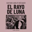 [Spanish] - El rayo de luna (Completo) Audiobook