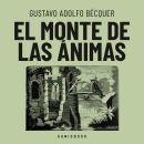 [Spanish] - El monte de las ánimas (Completo) Audiobook