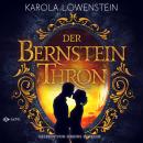 [German] - Der Bernsteinthron - Die Bernstein-Chroniken, Buch 1 (ungekürzt) Audiobook