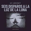 [Spanish] - Seis disparos a la luz de la luna Audiobook