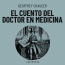 [Spanish] - El cuento del Doctor en medicina Audiobook