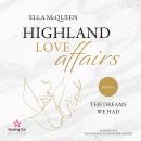 [German] - The dreams we had - Highland Love Affairs, Band 1 (ungekürzt) Audiobook