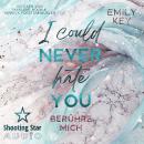 [German] - I Could Never Hate You: berühre mich - New York City Lawyers, Band 3 (ungekürzt) Audiobook