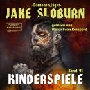 [German] - Kinderspiele - Dämonenjäger Jake Sloburn, Band 1 (ungekürzt) Audiobook