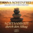 [German] - Achtsamkeitsweg im Alltag (ungekürzt) Audiobook