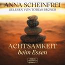 [German] - Achtsamkeit beim Essen (ungekürzt) Audiobook