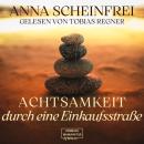 [German] - Achtsamkeitswege durch eine Einkaufsstraße (ungekürzt) Audiobook